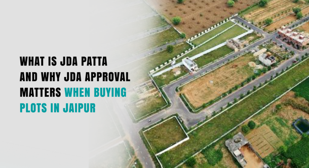 What Is JDA Patta and Why JDA Approval Matters When Buying Plots in Jaipur